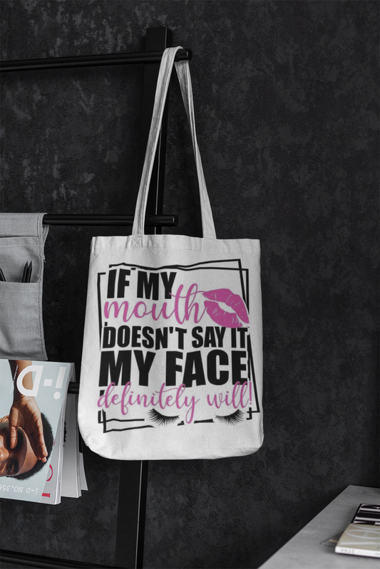 Accessories - If My Mouth Doesn't Say Tote Bag